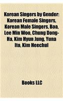 Korean Singers by Gender: Korean Female Singers, Korean Male Singers, Boa, Lee Min Woo, Chung Dong-Ha, Kim Hyun Jung, Yuna Ito, Kim Heechul