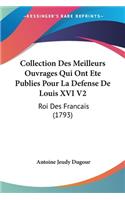 Collection Des Meilleurs Ouvrages Qui Ont Ete Publies Pour La Defense De Louis XVI V2