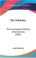 Der Erbacker: Eine Culturgeschichtliche Untersuchung (1865)