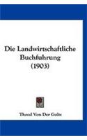 Die Landwirtschaftliche Buchfuhrung (1903)