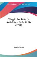 Viaggio Per Tutte Le Antichitadella Sicilia (1781)