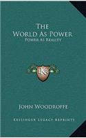 World As Power