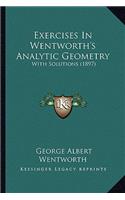 Exercises in Wentworth's Analytic Geometry: With Solutions (1897)