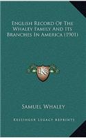 English Record Of The Whaley Family And Its Branches In America (1901)