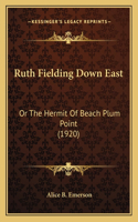 Ruth Fielding Down East: Or the Hermit of Beach Plum Point (1920)