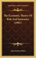 Economic Theory Of Risk And Insurance (1901)