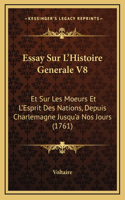 Essay Sur L'Histoire Generale V8: Et Sur Les Moeurs Et L'Esprit Des Nations, Depuis Charlemagne Jusqu'a Nos Jours (1761)