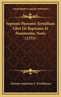Septimii Florentis Tertulliani Libri De Baptismo Et Poenitentia, Notis (1755)