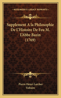Supplement A la Philosophie De L'Histoire De Feu M. L'Abbe Bazin (1769)
