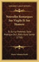 Nouvelles Remarques Sur Virgile Et Sur Homere