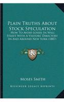 Plain Truths About Stock Speculation