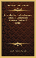 Recherches Sur Les Dendrophores Et Sur Les Corporations Romaines En General (1841)