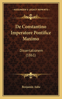 De Constantino Imperatore Pontifice Maximo