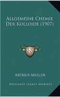 Allgemeine Chemie Der Kolloide (1907)