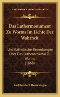 Luthermonument Zu Worms Im Lichte Der Wahrheit