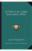 Lettres A M. L'Abbe Baillarge (1893)
