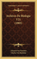 Archives De Biologie V21 (1905)