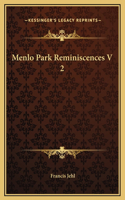 Menlo Park Reminiscences V 2