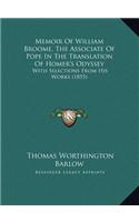 Memoir Of William Broome, The Associate Of Pope In The Translation Of Homer's Odyssey