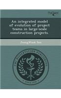 An Integrated Model of Evolution of Project Teams in Large-Scale Construction Projects
