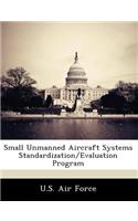 Small Unmanned Aircraft Systems Standardization/Evaluation Program