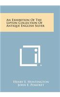 Exhibition Of The Lipton Collection Of Antique English Silver
