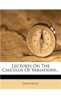 Lectures on the Calculus of Variations...