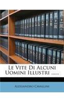 Le Vite Di Alcuni Uomini Illustri ......