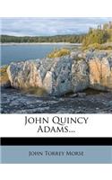 John Quincy Adams...
