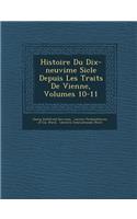 Histoire Du Dix-neuvi�me Si�cle Depuis Les Trait�s De Vienne, Volumes 10-11
