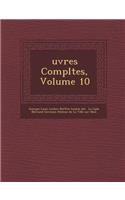 Uvres Completes, Volume 10