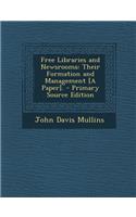 Free Libraries and Newsrooms: Their Formation and Management [A Paper].