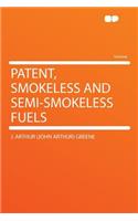 Patent, Smokeless and Semi-Smokeless Fuels