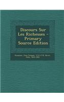 Discours Sur Les Richesses - Primary Source Edition