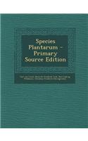 Species Plantarum - Primary Source Edition