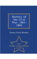 History of the Civil War, 1861-1865 - War College Series