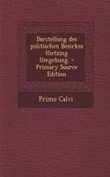 Darstellung des politischen Bezirkes Hietzing Umgebung. - Primary Source Edition