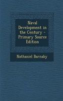 Naval Development in the Century - Primary Source Edition: (English)