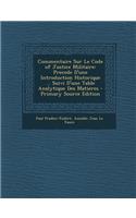 Commentaire Sur Le Code of Justice Militaire: Precede D'Une Introduction Historique ... Suivi D'Une Table Analytique Des Matieres - Primary Source Edition