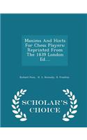 Maxims and Hints for Chess Players: Reprinted from the 1839 London Ed.... - Scholar's Choice Edition