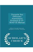 Juvenile Sex Offender Assessment Protocol-II (J-Soap-II) Manual - Scholar's Choice Edition