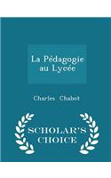 La Pédagogie Au Lycée - Scholar's Choice Edition