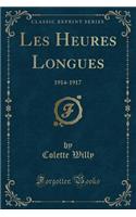 Les Heures Longues: 1914-1917 (Classic Reprint)