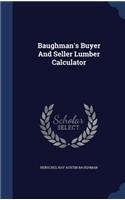 Baughman's Buyer And Seller Lumber Calculator