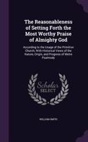 Reasonableness of Setting Forth the Most Worthy Praise of Almighty God