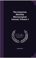 The American Monthly Microscopical Journal, Volume 3