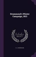 Drummond's Winter Campaign, 1813
