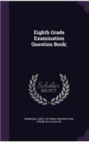 Eighth Grade Examination Question Book;