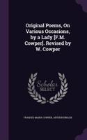 Original Poems, On Various Occasions, by a Lady [F.M. Cowper]. Revised by W. Cowper