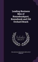 Leading Business Men of Kennebunkport, Kennebunk and Old Orchard Beach